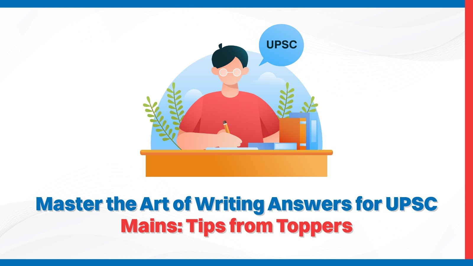 Master the Art of Writing Answers for UPSC Mains Tips from Toppers.jpg